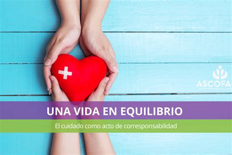 Una Vida En Equilibrio El Cuidado Como Acto De Corresponsabilidad