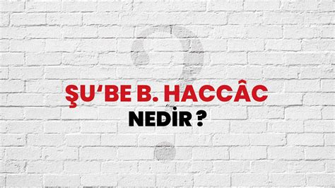 Ube B Hacc C Nedir Ne Demek Tdv Slam Ansiklopedisine G Re Ube