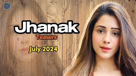 Jhanak Teasers July 2024 Latest Reveals New Promo On Star Life