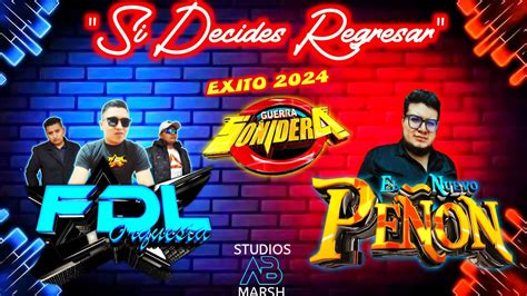 Si Decides Regresar Fdl Orquesta Feat El Nuevo Pe On Exito Guerra