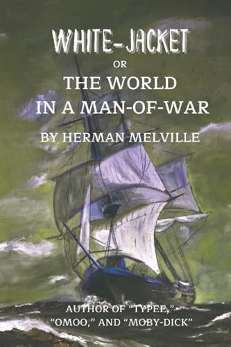 WHITE JACKET OR THE WORLD IN A MAN OF WAR Illustrated Classic Edition