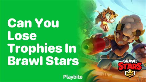 Can You Lose Trophies In Brawl Stars Find Out Here Playbite