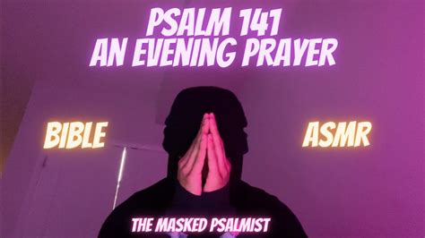 Christian Asmr An Evening Prayer Psalm 141 Bible Reading Soft