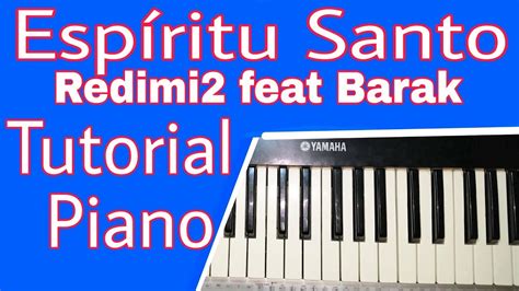 Espíritu Santo Redimi2 y Barak Tutorial Piano YouTube