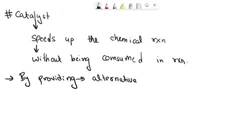 Solved What Is Catalyst Can Someone Explain Me The Effect Of Catalyst On A Reaction