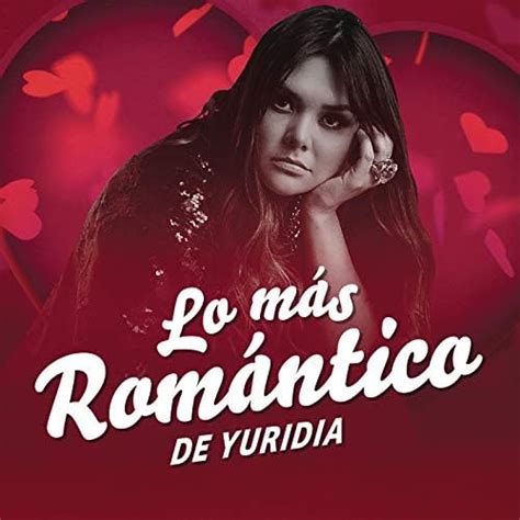 Lo M S Rom Ntico De De Yuridia En Amazon Music Unlimited