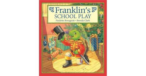 Franklin's School Play (Franklin Series) by Paulette Bourgeois