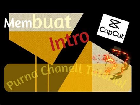 Cara Buat Intro Youtube Di Capcut Ll Capcut Ll Pcl Youtube