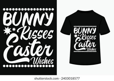 202 Bunny Kisses Easter Wishes T Shirt Design Royalty Free Images