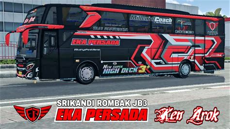 Livery Eka Persada Ken Arok Srikandi Rombak Jb3 Mn X Rpc Youtube