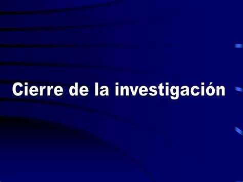 PPT Cierre de la investigación PowerPoint Presentation free download