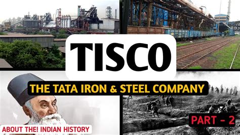 Tisco The Tata Iron Steel Company About The Indian History