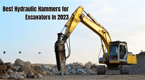 Best Hydraulic Hammers For Excavators In 2023