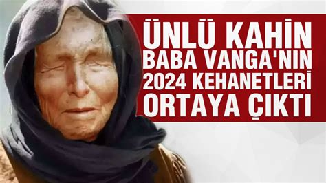 Ünlü Kahin Baba Vanga nın 2024 Kehanetleri Ortaya Çıktı