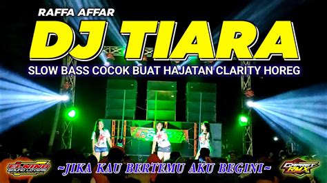 DJ TIARA RAFFA AFFAR SLOW BASS VIRAL TIK TOK TERBARU 2022 JIKA KAU