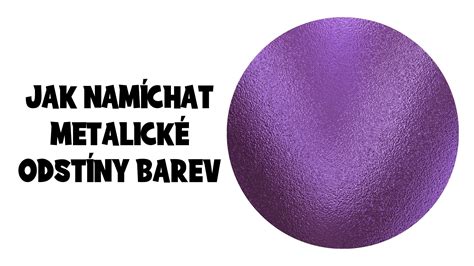 Jak namíchat metalické odstíny barev