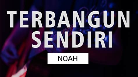 NOAH TERBANGUN SENDIRI YouTube