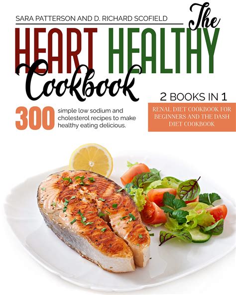 The Heart Healthy Cookbook 300 Simple Low Sodium And Cholesterol