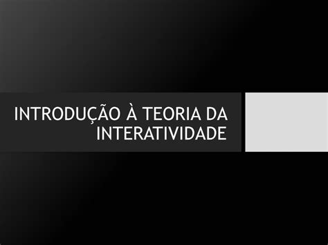 PDF INTRODUÇÃO À TEORIA DA INTERATIVIDADEritiellesouza br wp