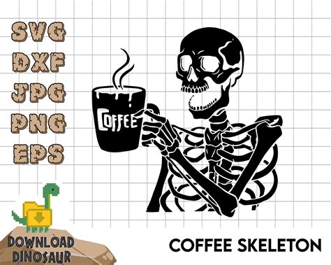 Coffee Cup Svg Skeleton Coffee Funny Coffee Svg Coffee Quotes Funny