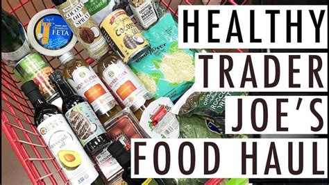 Healthy Trader Joe S Grocery Haul 7 Day Healthy Trader Joe S Meal