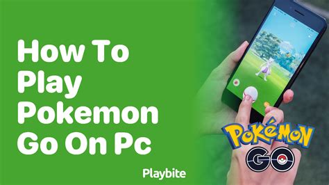 How To Play Pokemon Go On Pc A Simple Guide Playbite