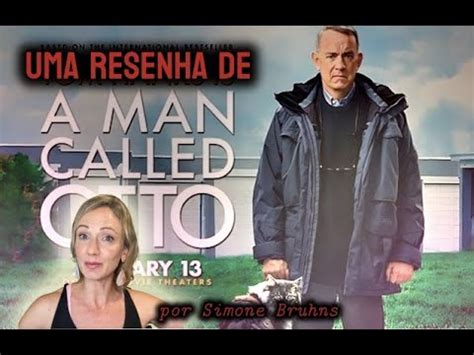 Resenha Do Filme O Pior Vizinho Do Mundo A Man Called Otto YouTube