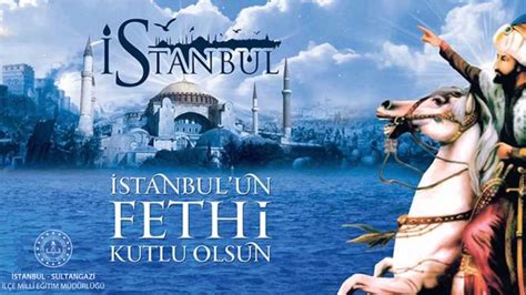 Stanbul Un Fethinin Y L D N M Kutlu Olsun