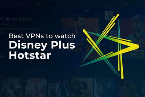 Best Vpns To Access Disney Plus Hotstar