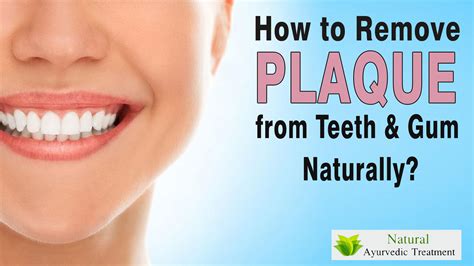 How To Remove Plaque From Teeth And Gum Naturally