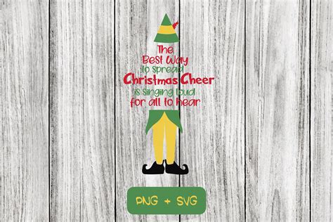 The Best Way To Spread Christmas Cheer Elf Svg Png Files Etsy