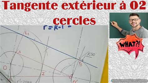 Tangente extérieur à deux cercles Comment Tracer la tangente extérieur