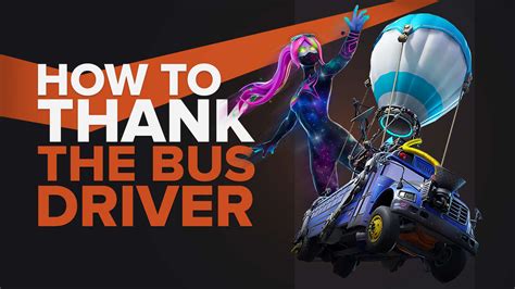 How To Thank The Bus Driver In Fortnite