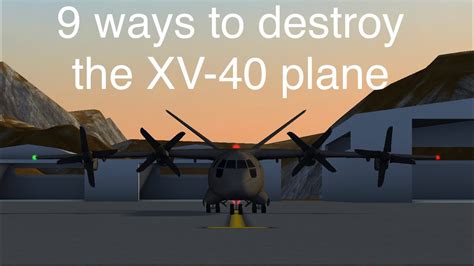 9 Ways To Destroy The Xv 40 Plane In Turboprop Flight Simulator Youtube