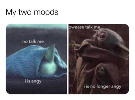 My Two Moods: No Talk Me I Is… - MemeScout