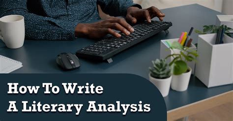 How To Write A Literary Analysis All You Need To Know Enoughinfo