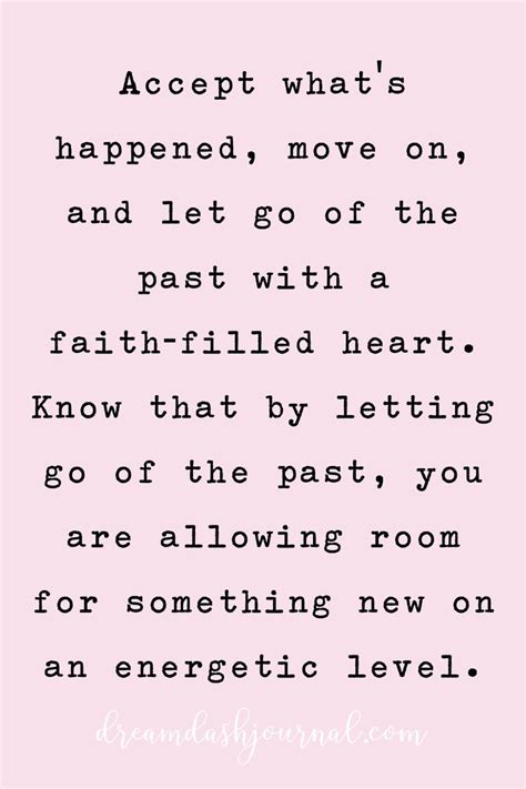 A Quote That Reads Accept What S Happened Move On And Let Go Of The Past