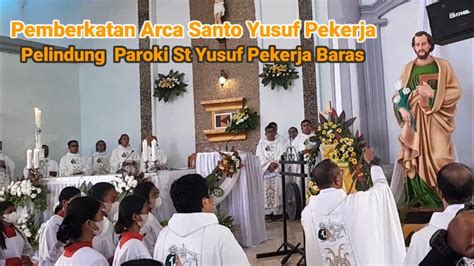 Pemberkatan Arca Santo Yusuf Pekerja Pelindung Paroki St Yusuf Pekerja