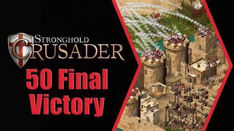 Stronghold Crusader Final Victory With Commentary Youtube