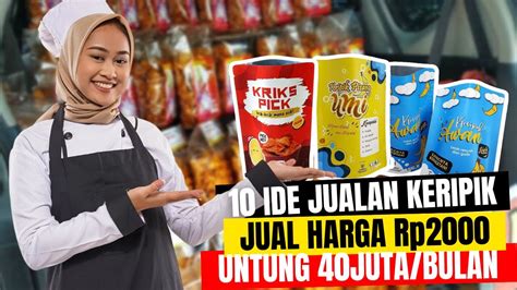 10 Ide Usaha Aneka Keripik Serba 2000an Bisnis Makanan Ringan Paling