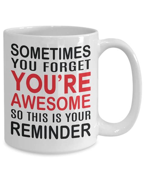 Sometimes You Forget You Re Awesome So This Is Your Reminder