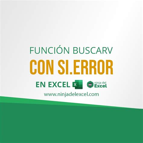 Funci N Buscarv Con Si Error En Excel Ninja Del Excel