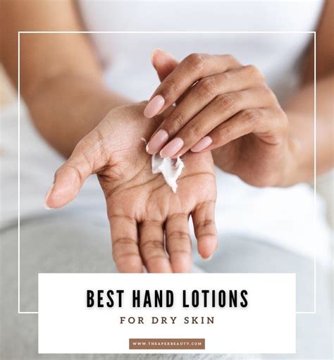 The 10 Best Hand Lotions For Dry Skin In 2025 The Apex Beauty