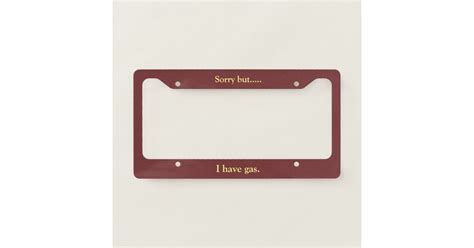 Funny Saying License Plate Frame Zazzle