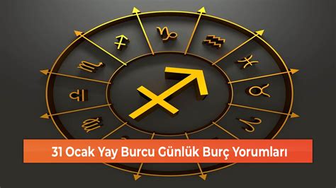 31 Ocak Yay Burcu Günlük Burç Yorumları GEREDE MEDYA TAKİP Yerel