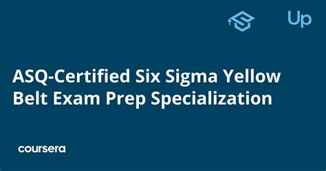 Asq Certified Six Sigma Yellow Belt Exam Prep Specialization Coursera