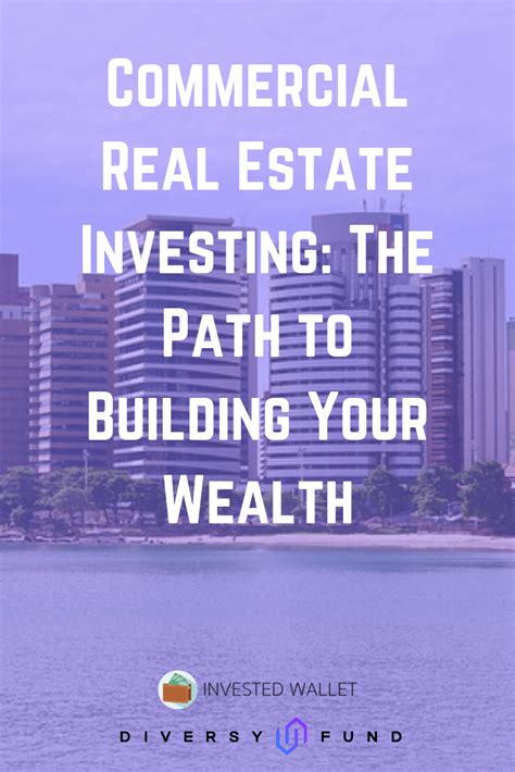 Commercial Real Estate Investing The Path To Building Your Wealth