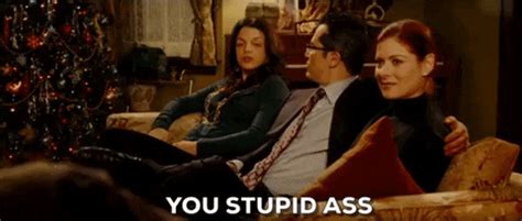 You Stupid Ass GIFs Find Share On GIPHY