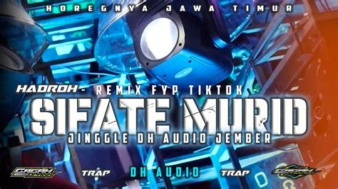 Dj Sifate Murid Trap Bass Hadroh Blayer Blayer Terbaru Paling Sejuk