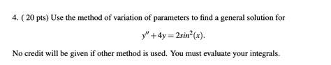 Solved 4 20 Pts Use The Method Of Variation Of